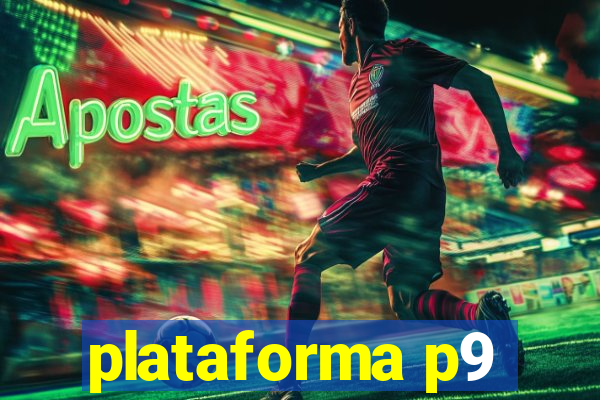 plataforma p9